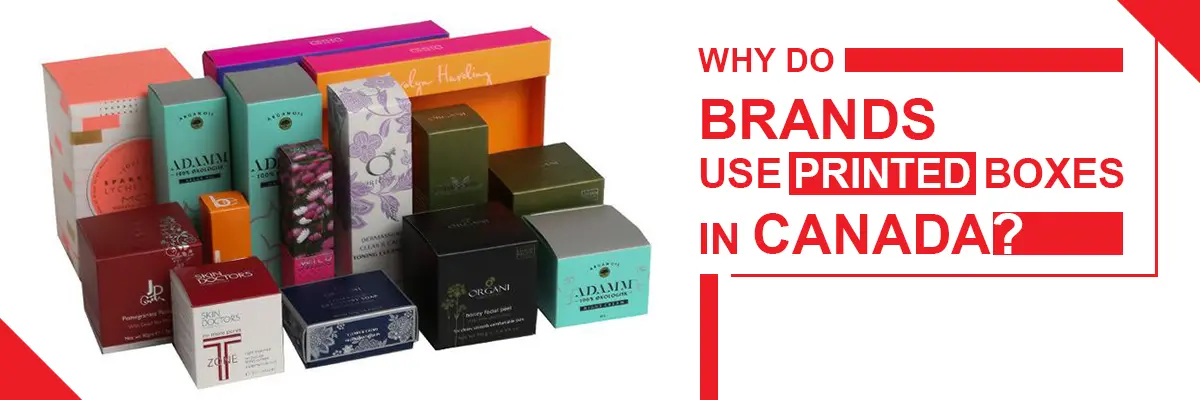Why do brands use printed boxes in Canada?